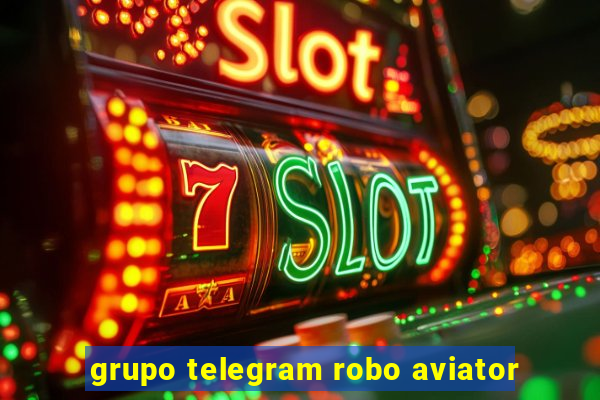 grupo telegram robo aviator